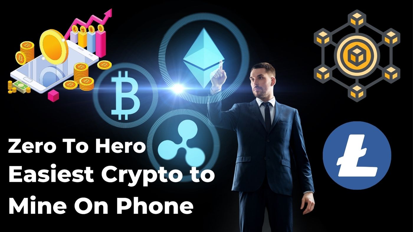 Easiest Crypto to Mine On Phone